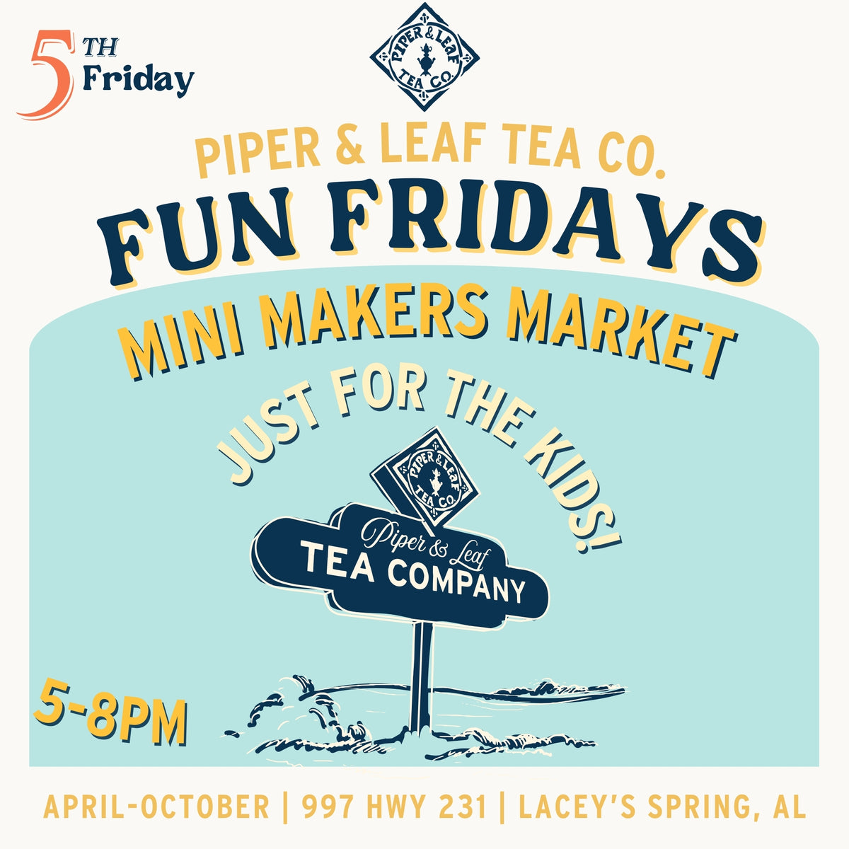 Join Piper & Leaf Tea Co. for Fun Fridays' Mini Makers Market from 5-8 PM, April to October, at 997 Hwy 231, Lacey's Spring, AL. Young creators can apply for a booth space with the Mini Makers Market Booth Fee and showcase their creativity!.